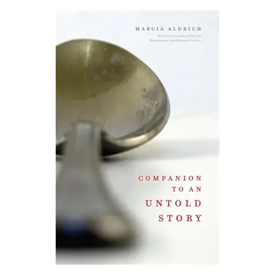 "Companion to an Untold Story" - "" ("Aldrich Marcia")