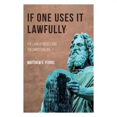 "If One Uses It Lawfully" - "" ("Ferris Matthew E.")