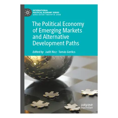 "The Political Economy of Emerging Markets and Alternative Development Paths" - "" ("Ricz Judit"