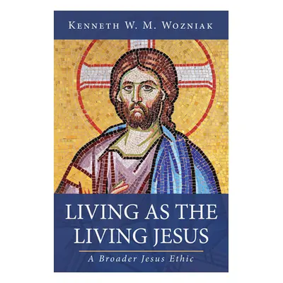 "Living as the Living Jesus" - "" ("Wozniak Kenneth W. M.")