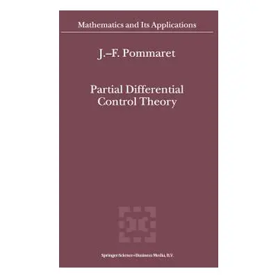 "Partial Differential Control Theory: Volume I: Mathematical Tools, Volume II: Control System" -