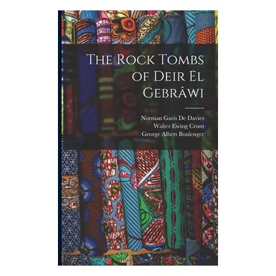 "The Rock Tombs of Deir El Gebrwi" - "" ("Boulenger George Albert")