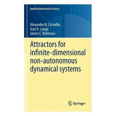 "Attractors for Infinite-Dimensional Non-Autonomous Dynamical Systems" - "" ("Carvalho Alexandre