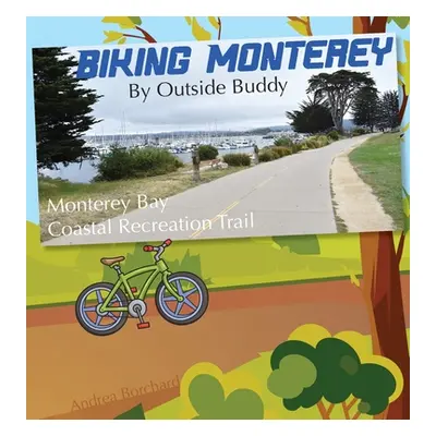 "Biking Monterey by Outside Buddy" - "" ("Borchard Andrea")