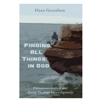 "Finding All Things in God" - "" ("Gustafson Hans")