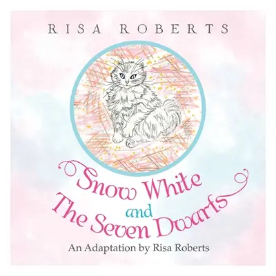 "Snow White and the Seven Dwarfs: An Adaptation by Risa Roberts" - "" ("Roberts Risa")