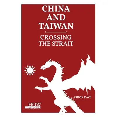 "China and Taiwan: Crossing the Straits" - "" ("Kavi Ashok")