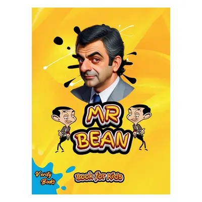 "MR Bean Book for Kids: The biography of Rowan Atkinson for children, colored pages." - "" ("Boo