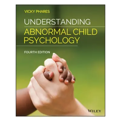 "Understanding Abnormal Child Psychology" - "" ("Phares Vicky")