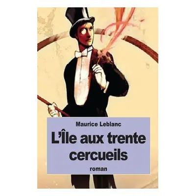 "L'le aux trente cercueils" - "" ("LeBlanc Maurice")