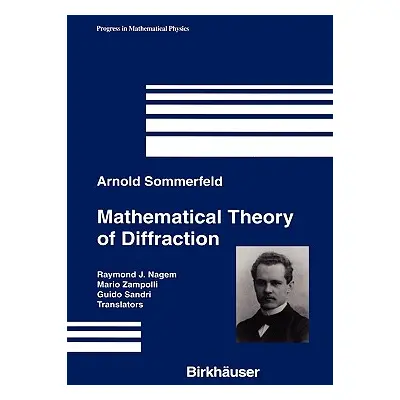 "Mathematical Theory of Diffraction" - "" ("Sommerfeld Arnold")