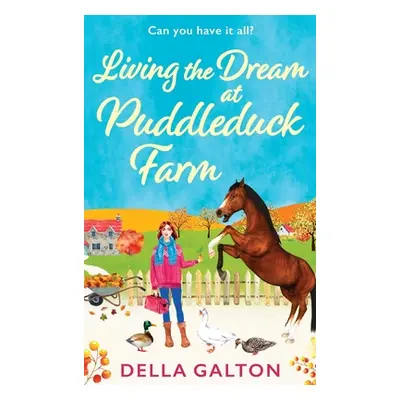 "Living the Dream at Puddleduck Farm" - "" ("Galton Della")