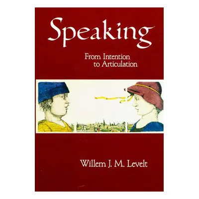 "Speaking: From Intention to Articulation" - "" ("Levelt Willem J. M.")