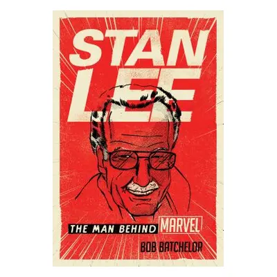 "Stan Lee: The Man Behind Marvel" - "" ("Batchelor Bob")