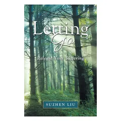 "Letting Go: Release Your Suffering" - "" ("Liu Suzhen")