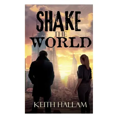 "Shake the World" - "" ("Hallam Keith")