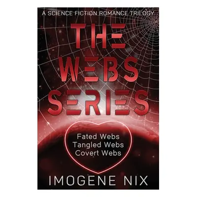 "The Webs Series" - "" ("Nix Imogene")