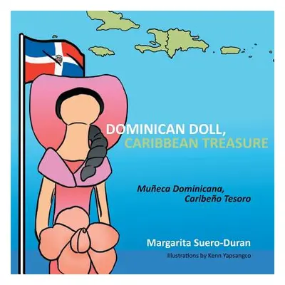 "Dominican Doll, Caribbean Treasure: Muneca Dominicana, Caribeno Tesoro" - "" ("Suero-Duran Marg