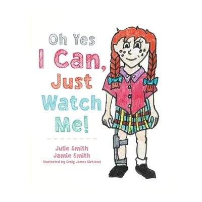 "Oh Yes I Can, Just Watch Me!" - "" ("Smith Julie")