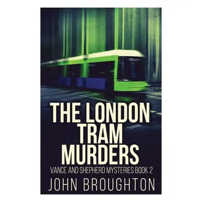 "The London Tram Murders" - "" ("Broughton John")