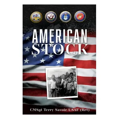 "American Stock" - "" ("Savoie Usaf (Ret) Cmsgt Terry")