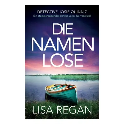 "Die Namenlose: Ein atemberaubender Thriller voller Nervenkitzel" - "" ("Regan Lisa")