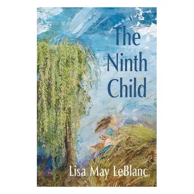 "The Ninth Child" - "" ("LeBlanc Lisa May")