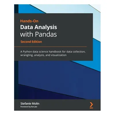 "Hands-On Data Analysis with Pandas - Second Edition: A Python data science handbook for data co