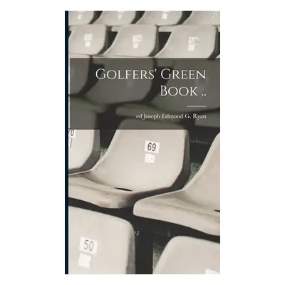 "Golfers' Green Book .." - "" ("Ryan Joseph Edmond G. Ed")