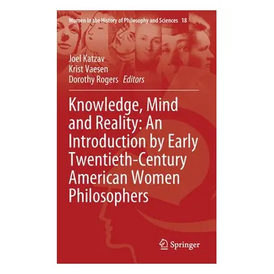 "Knowledge, Mind and Reality: An Introduction by Early Twentieth-Century American Women Philosop