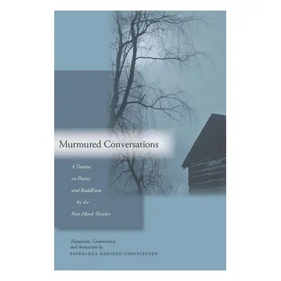 "Murmured Conversations: A Treatise on Poetry and Buddhism by the Poet-Monk Shinkei" - "" ("Rami