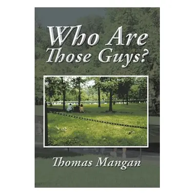 "Who Are Those Guys?" - "" ("Mangan Thomas")