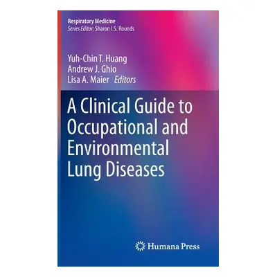 A Clinical Guide to Occupational and Environmental Lung Diseases (Huang Yuh-Chin T.)