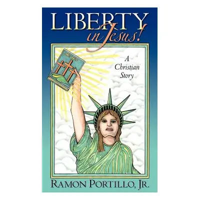 "Liberty in Jesus!" - "" ("Portillo Ramon Jr.")