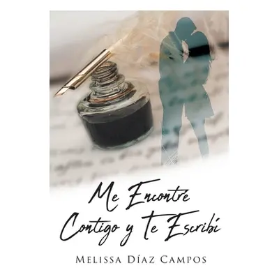 "Me Encontr Contigo y Te Escrib" - "" ("Daz Campos Melissa")