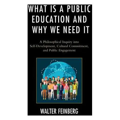 "What Is a Public Education and Why We Need It: A Philosophical Inquiry into Self-Development, C