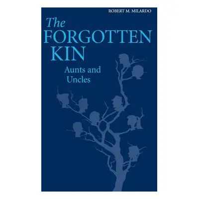 "The Forgotten Kin: Aunts and Uncles" - "" ("Milardo Robert M.")