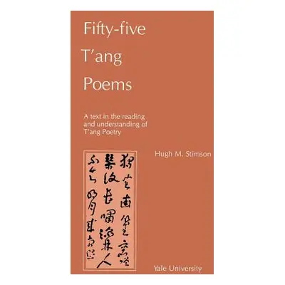 "Fifty-Five T'Ang Poems: A Text in the Reading and Understanding of T'Ang Poetry" - "" ("Stimson