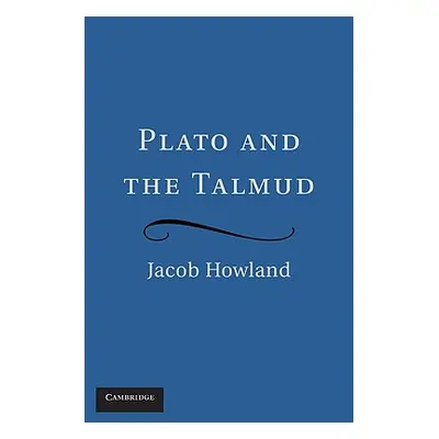 "Plato and the Talmud" - "" ("Howland Jacob")