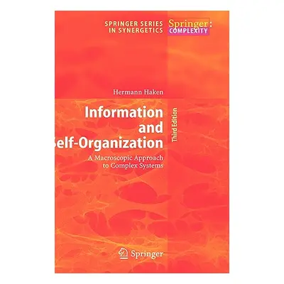 "Information and Self-Organization: A Macroscopic Approach to Complex Systems" - "" ("Haken Herm