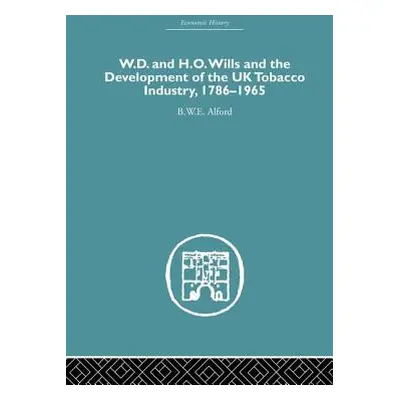 "W.D. & H.O. Wills and the development of the UK tobacco Industry: 1786-1965" - "" ("Alford B. W