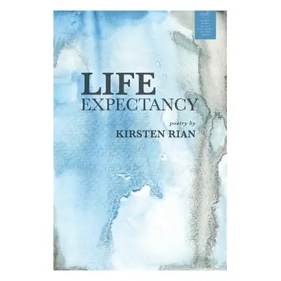 "Life Expectancy" - "" ("Rian Kirsten")