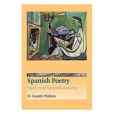 "The Cambridge Introduction to Spanish Poetry: Spain and Spanish America" - "" ("Walters D. Gare