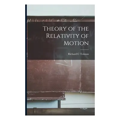 "Theory of the Relativity of Motion" - "" ("Tolman Richard C.")