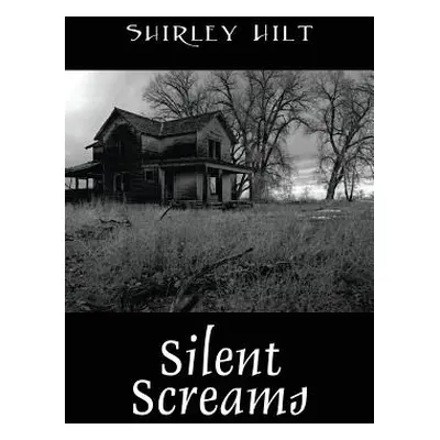 "Silent Screams" - "" ("Hilt Shirley")