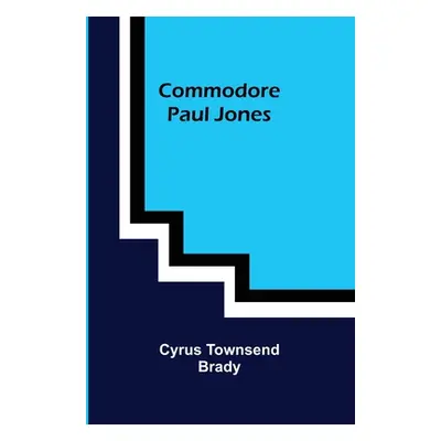 "Commodore Paul Jones" - "" ("Townsend Brady Cyrus")