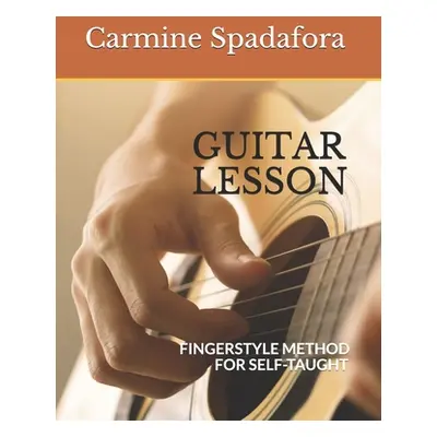 "Guitar Lesson: Fingerstyle Method for Self-Taught" - "" ("Spadafora Carmine")