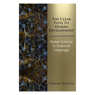 "The Clear Path to Human Development: Human Science in Scriptural Language" - "" ("Shuaibe Fahee