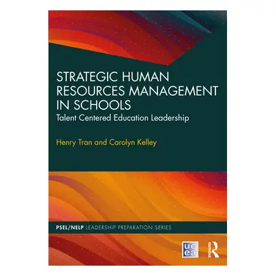 "Strategic Human Resources Management in Schools: Talent-Centered Education Leadership" - "" ("T