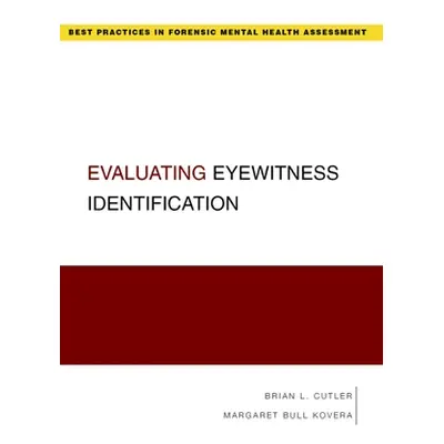 "Evaluating Eyewitness Identification" - "" ("Cutler Brian")